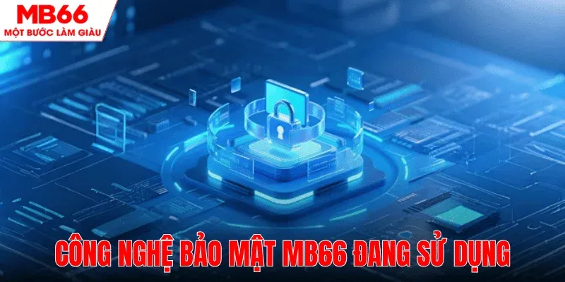 cong-nghe-bao-mat-mb66-dang-ap-dung