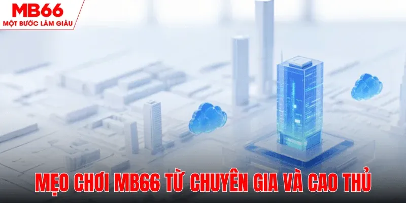 meo-choi-mb66-tu-chuyen-gia-va-cao-thu