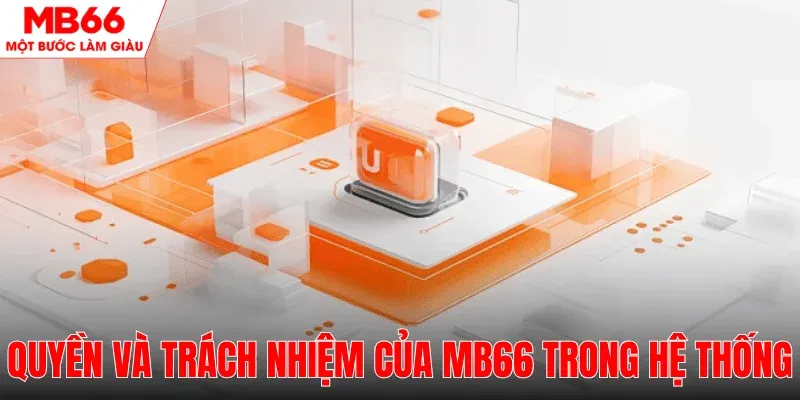 quyen-va-trach-nhiem-cua-mb66-trong-he-thong