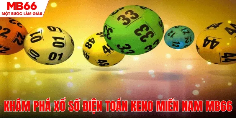 tim-hieu-xo-so-dien-toan-keno-mien-nam